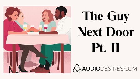 Il ragazzo della porta accanto, parte II - Racconto erotico audio per donne, sesso