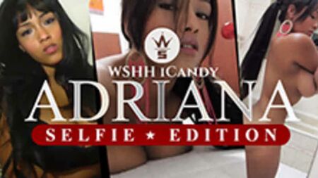 Archivio WSHH Candy: Adriana (Edizione Selfie) (*Attenzione* Per visualizzare è necessario avere almeno 18 anni)